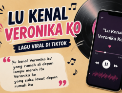 Lirik dan Makna Lagu “Lu Kenal Veronika Ko” yang Viral di TikTok